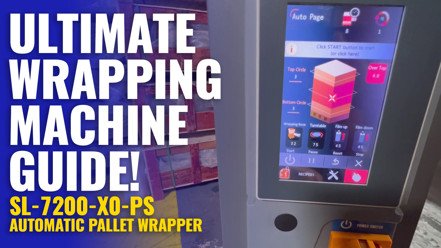 Operating the SL-7200-X0-PS Automatic Pallet Wrapper Like a Pro